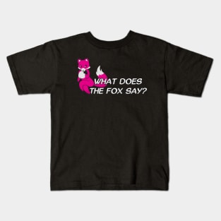 What does the fox say? - Pink Kids T-Shirt